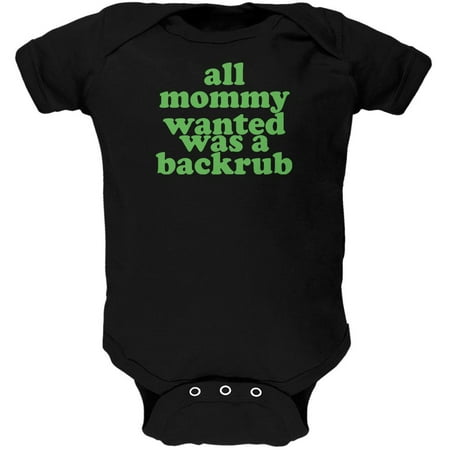 

Mommy Wanted a Back Rub Funny Black Soft Baby One Piece - 12-18 months