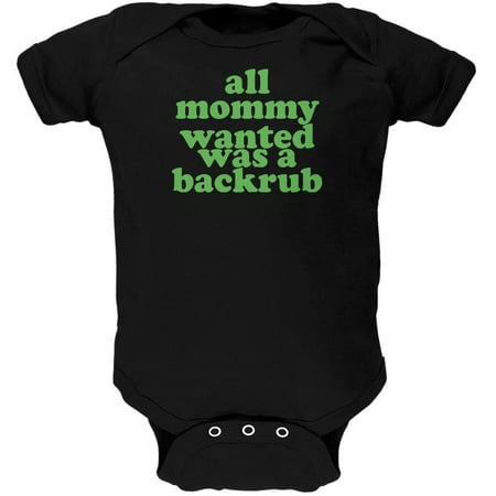 Mommy Wanted a Back Rub Funny Black Soft Baby One