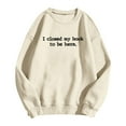 thumbnail image 4 of I Closed My Book to Be Here Sweatshirt for Women Crewneck Graphic Sweatshirts for Book Lovers Readers Womens Pullover Top, 4 of 4