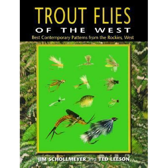 Pre-Owned Trout Flies of the West: Contemporary Patterns from the Rocky Mountains, West (Paperback) 157188145X 9781571881458