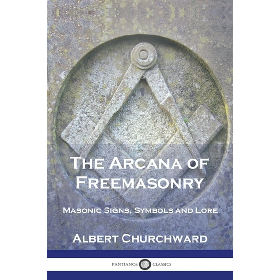 The Arcana of Freemasonry, (Paperback)
