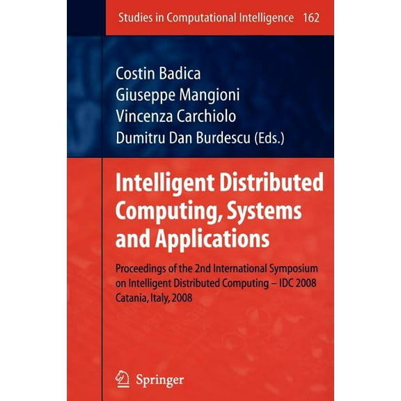 Studies in Computational Intelligence Intelligent Distributed Computing, Systems and Applications: Proceedings of the 2nd International Symposium on Intellige, Book 162, (Paperback)