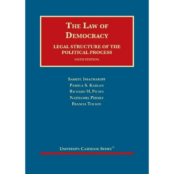 Pre-Owned The Law of Democracy, Legal Structure of the Political Process (University Casebook Series)