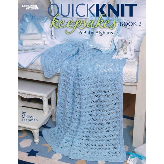 Quick Knit Keepsakes, Book 2: 6 Baby Afghans, (Paperback)