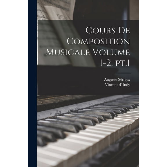 Cours de composition musicale Volume 1-2, pt.1 (Paperback)