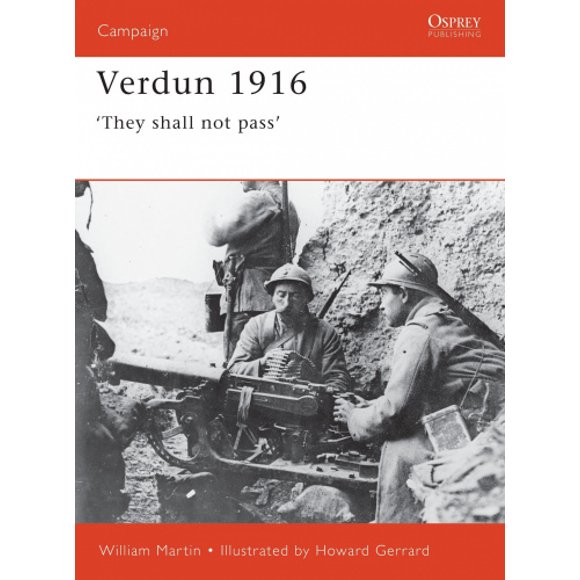 Verdun 1916: They Shall Not Pass (Osprey Campaign S.)