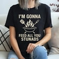 thumbnail image 2 of I’m Gonna Feed All You Stunads T‑Shirt – Funny Graphic Tee, 2 of 5