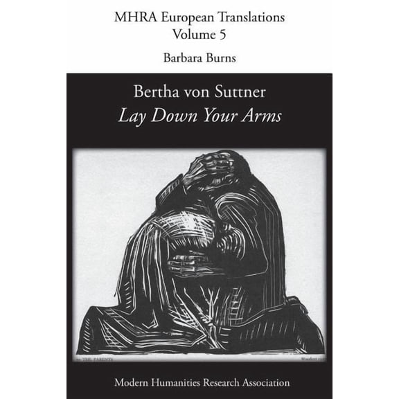 Mhra European Translations Bertha von Suttner, 'Lay Down Your Arms', Book 5, (Paperback)