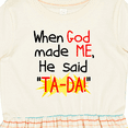 thumbnail image 4 of Inktastic When God Made Me He Said Ta-da Girls Toddler Dress, 4 of 5