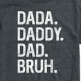 thumbnail image 3 of Instant Message - Dada Daddy Dad Bruh - Father's Day Gift - Men's Short Sleeve Graphic T-Shirt, 3 of 6