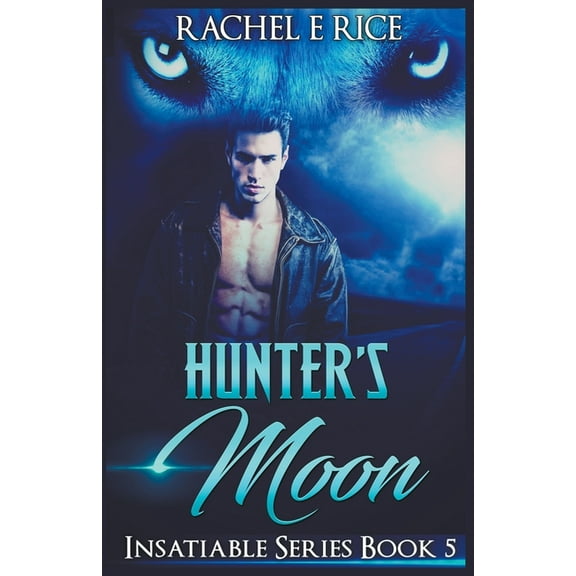 Insatiable Hunter's Moon, Book 5, (Paperback)