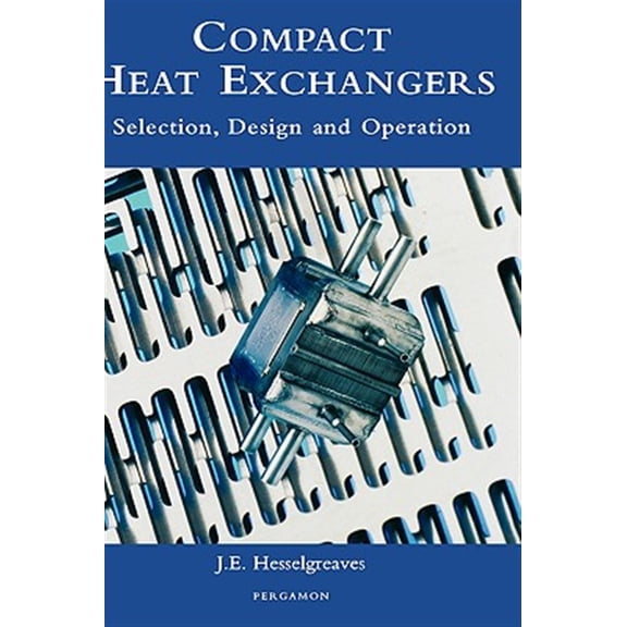 Pre-Owned Compact Heat Exchangers: Selection, Design and Operation (Hardcover)