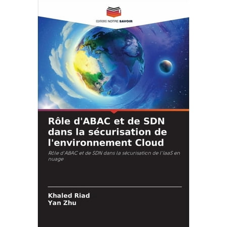 RÃ'le d ABAC et de SDN dans la sÃ©curisation de l environnement Cloud (Paperback)