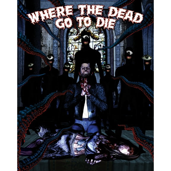 Where the Dead Go to Die