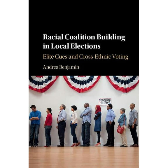 Racial Coalition Building in Local Elections, (Hardcover)