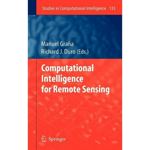 Studies in Computational Intelligence Computational Intelligence for Remote Sensing, Book 133, (Hardcover)