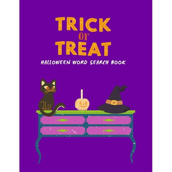 Trick of Treat Halloween Word Search Book: 120 Easy to Hard Word Searches to brighten your Halloween., (Paperback)