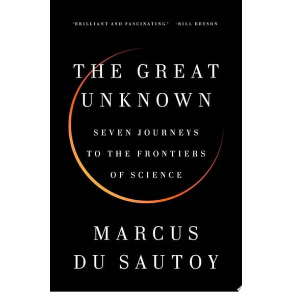 Pre-Owned The Great Unknown: Seven Journeys to the Frontiers of Science (Hardcover) 0735221804 9780735221802