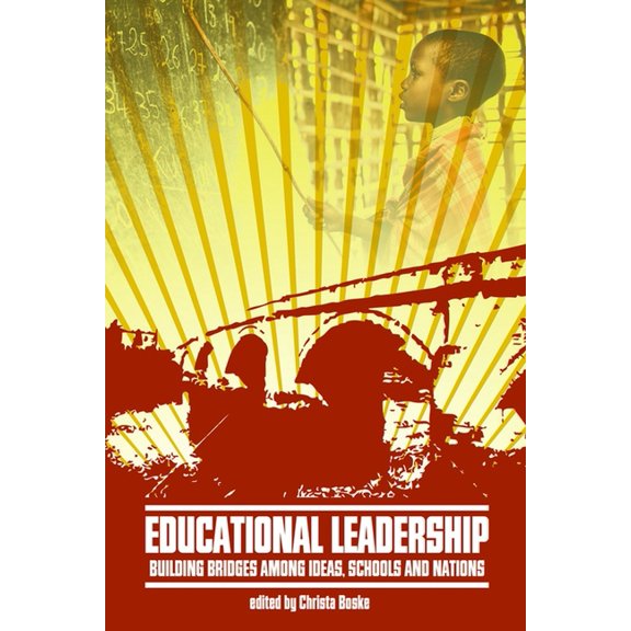 Educational Leadership for Social Justic Educational Leadership: Building Bridges Among Ideas, Schools, and Nations (Hc), (Hardcover)
