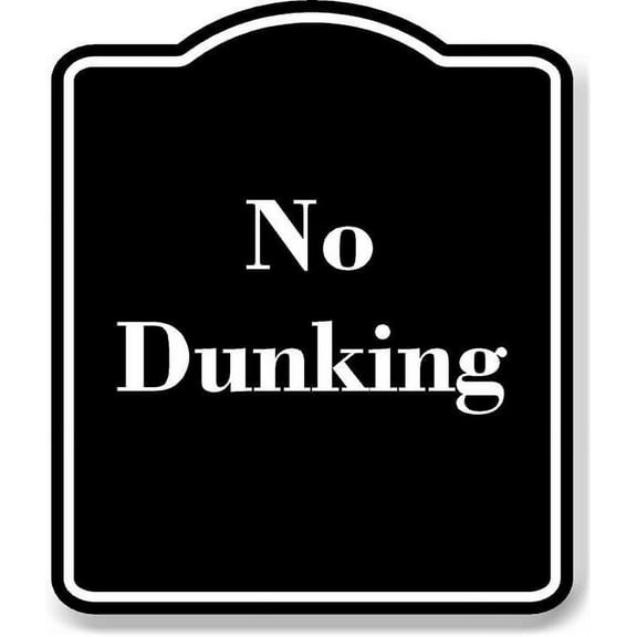 No Dunking BLACK Aluminum Composite Sign 8.5''x10''