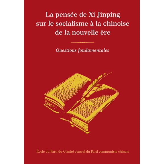 La pensée de Xi Jinping sur le socialisme à la chinoise de la nouvelle ère : Questions fondamentales (Hardcover)