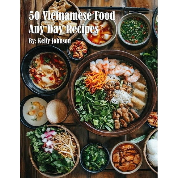 50 Vietnamese Food Any Day Recipes, (Paperback)
