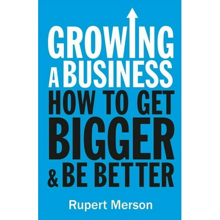 Economist Books: Growing a Business : Strategies for Leaders & Entrepreneurs (Paperback)