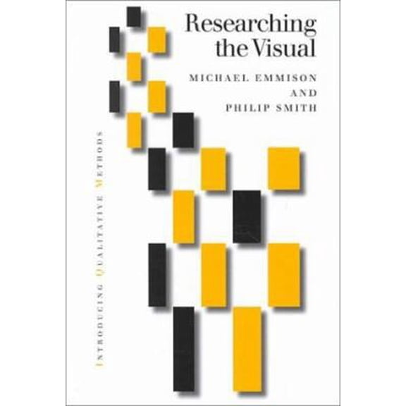 Pre-Owned Researching the Visual: Images, Objects, Contexts and Interactions in Social and Cultural Inquiry (Introducing Qualitative Methods series) (Paperback) 0761958460 9780761958468