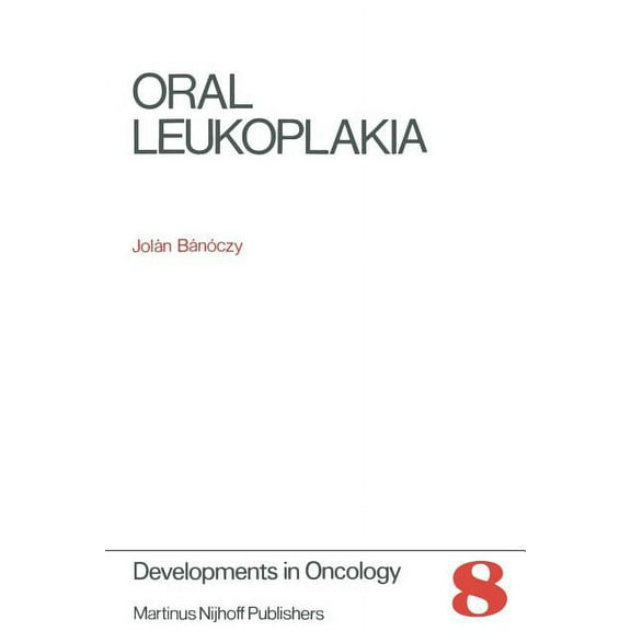 Developments in Oncology Oral Leukoplakia, Book 8, (Paperback)