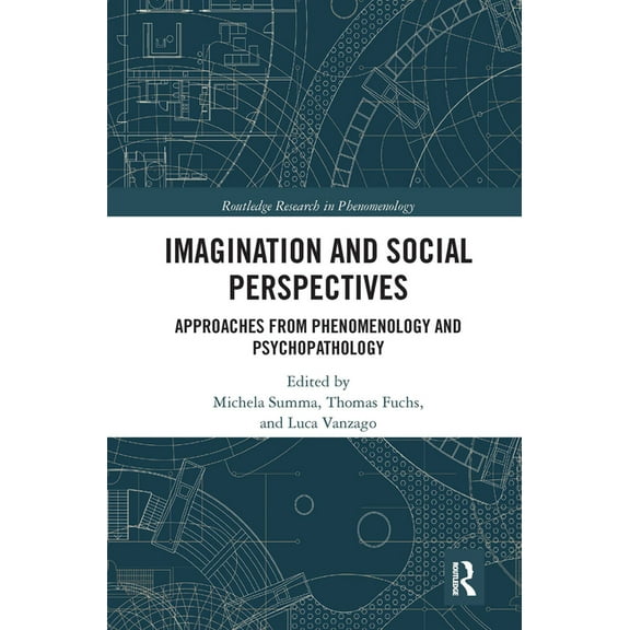 Routledge Research in Phenomenology Imagination and Social Perspectives: Approaches from Phenomenology and Psychopathology, (Paperback)