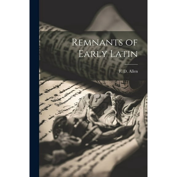 Remnants of Early Latin (Paperback)