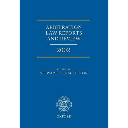 Shackleton Arbitration Law Reports Arbitration Law Reports and Review 2002, (Hardcover)