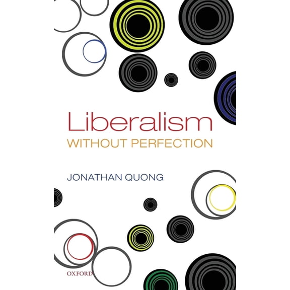 Liberalism Without Perfection, (Hardcover)