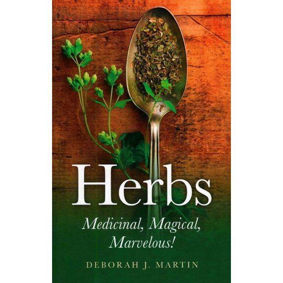 Herbs: Medicinal, Magical, Marvelous!, (Paperback)
