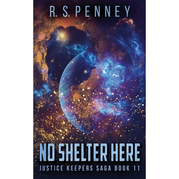 Justice Keepers Saga No Shelter Here, Book 11, (Hardcover)