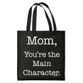 thumbnail image 1 of ThisWear Mom Gifts From Daughters Mom You're the Main Character Black Canvas Tote Bag, 1 of 3