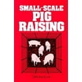 thumbnail image 1 of Pre-Owned Small-Scale Pig Raising (Paperback) 0882661361 9780882661360, 1 of 1