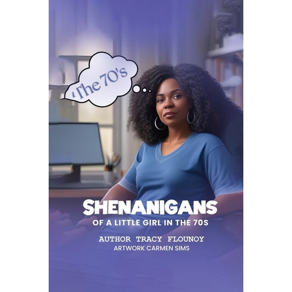 Shenanigans of a Little Girl in the 70s, (Paperback)