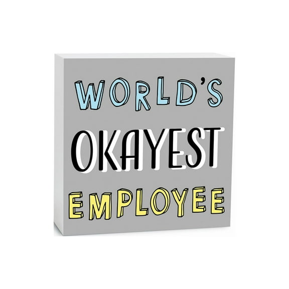 Okayest Employee Silvery Grey Script 5 x 5 Wood Tabletop Sign Plaque