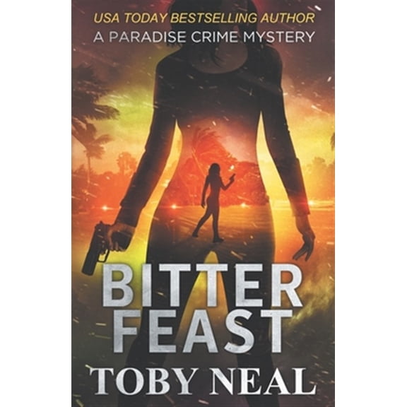 Pre-Owned Bitter Feast (Paperback) by Toby Neal