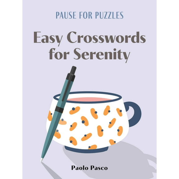 Pause for Puzzles Pause for Puzzles: Easy Crosswords for Serenity, (Paperback)