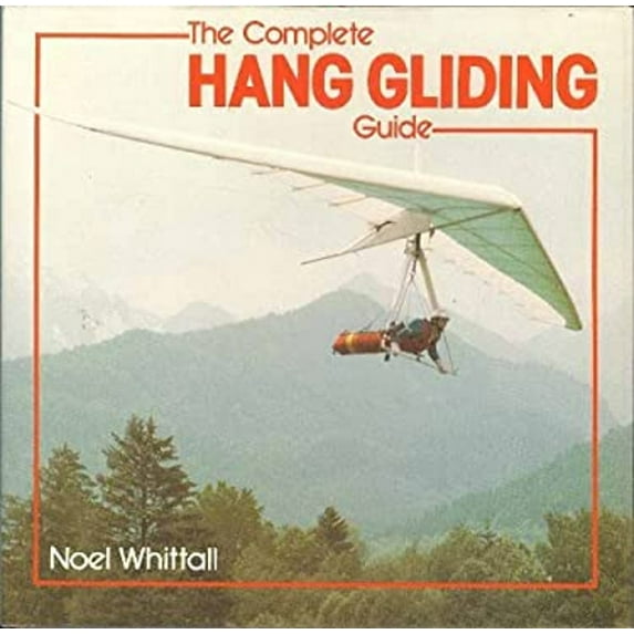 Pre-Owned The complete hang gliding guide (Hardcover) 0713624566 9780713624564