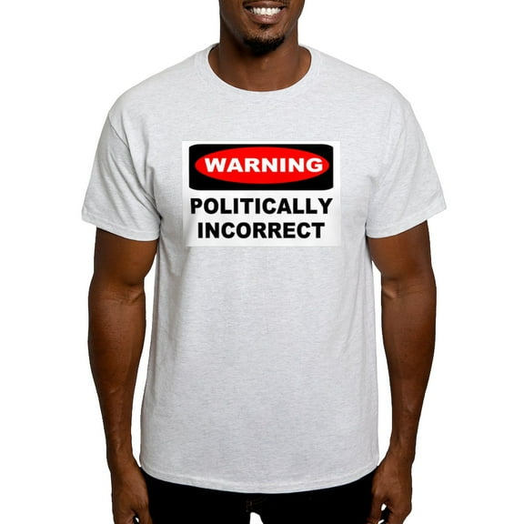 CafePress - WARNING: Politically Incorrect Light T Shirt - Men's Classic Graphic T-Shirt