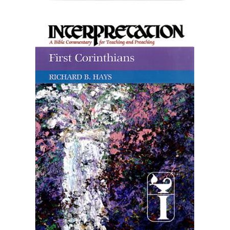 First Corinthians : Interpretation: A Bible Commentary for Teaching and Preaching