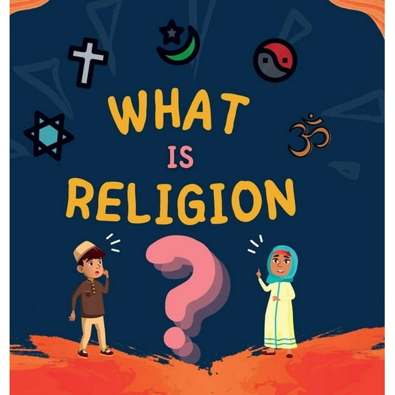 Kids Islamic Learning Collection What is Religion?: A guide book for Muslim Kids describing Divine Abrahamic Religions, (Hardcover)