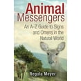 thumbnail image 1 of Pre-Owned Animal Messengers: An A-Z Guide to Signs and Omens in the Natural World (Paperback) 1591431611 9781591431619, 1 of 1