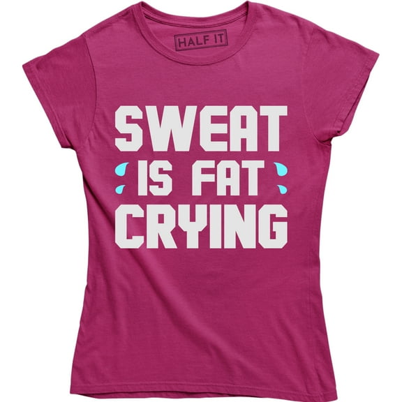 Sweat Is Fat Crying Funny Gym Workout Fitness Runner Gift T-Shirt