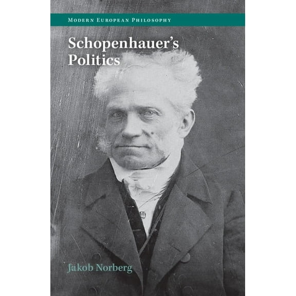 Modern European Philosophy Schopenhauer's Politics, (Hardcover)