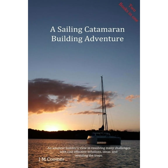 A Sailing Catamaran Building Adventure, (Paperback)