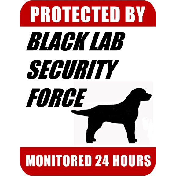 PCSCP Protected By Black Lab Security Force Monitored 24 Hours 9 inch x 11.5 inch Laminated Dog Sign